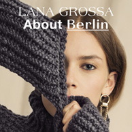 Lana Grossa About Berlin