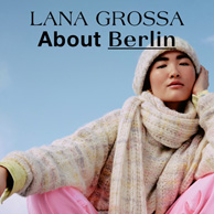 Lana Grossa About Berlin Ausgabe 11